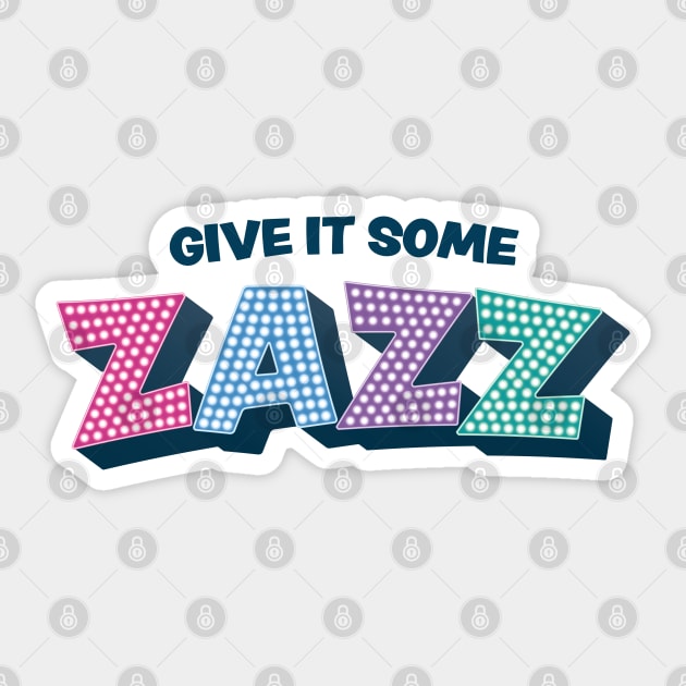 Give It Some Zazz - The PROM Musical Sticker by redesignBroadway